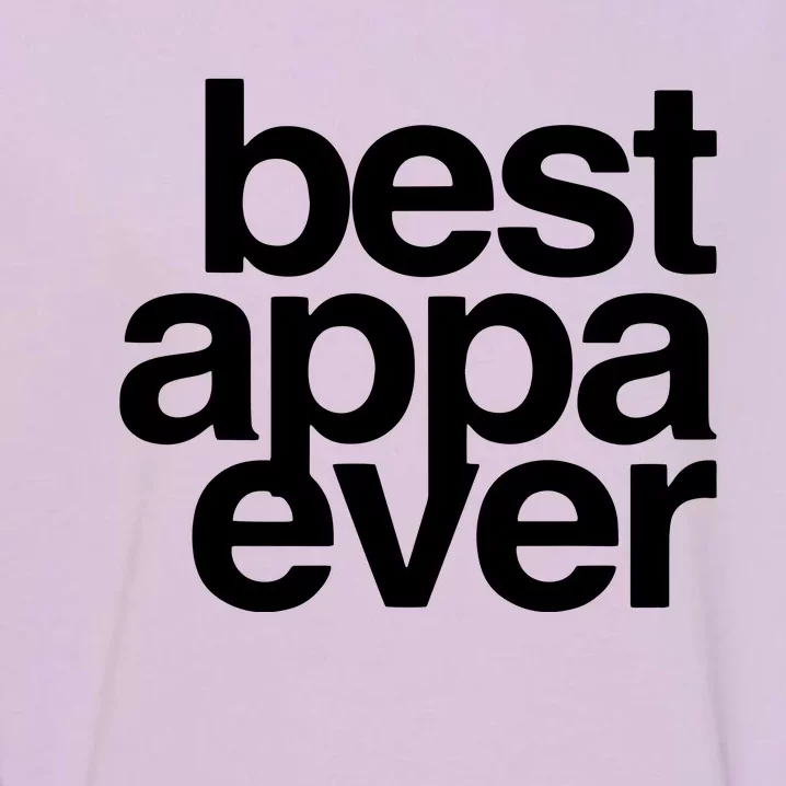 Best Appa Ever Korean Fathers Day Shirts Dad Garment-Dyed Sweatshirt