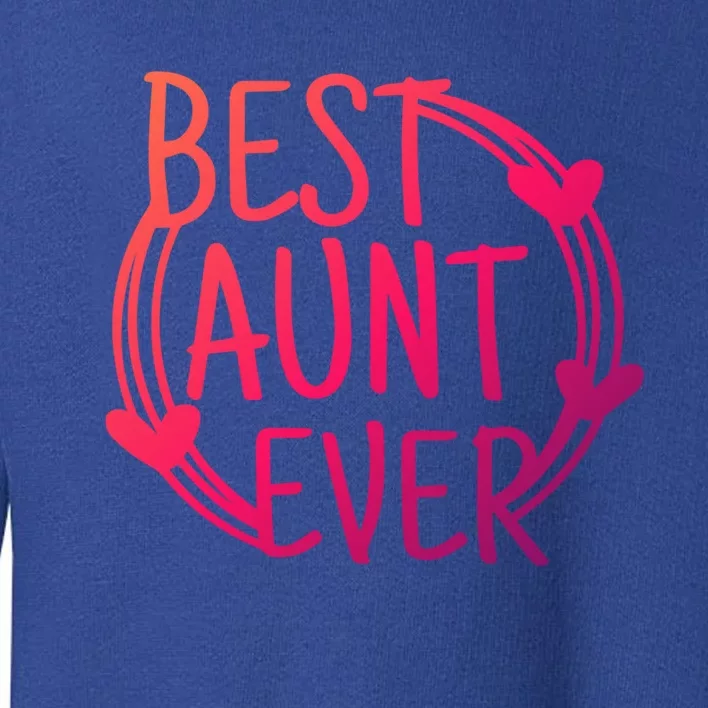 Best Aunt Ever Love Heart Gift Toddler Sweatshirt