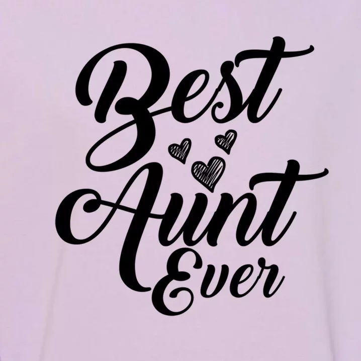 Best Aunt Ever New Auntie Funny Gift Best Great Blessed Auntie Cool Gift Garment-Dyed Sweatshirt