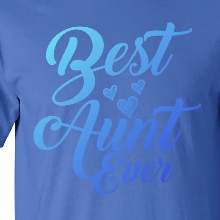 Best Aunt Ever New Auntie Funny Gift Best Great Blessed Auntie Meaningful Gift Tall T-Shirt