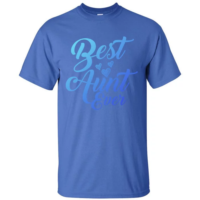 Best Aunt Ever New Auntie Funny Gift Best Great Blessed Auntie Meaningful Gift Tall T-Shirt