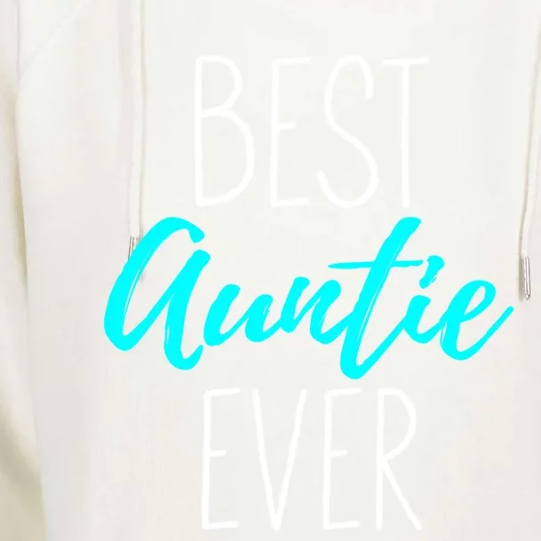 Best Auntie Ever Blessed Auntie Gift Womens Funnel Neck Pullover Hood