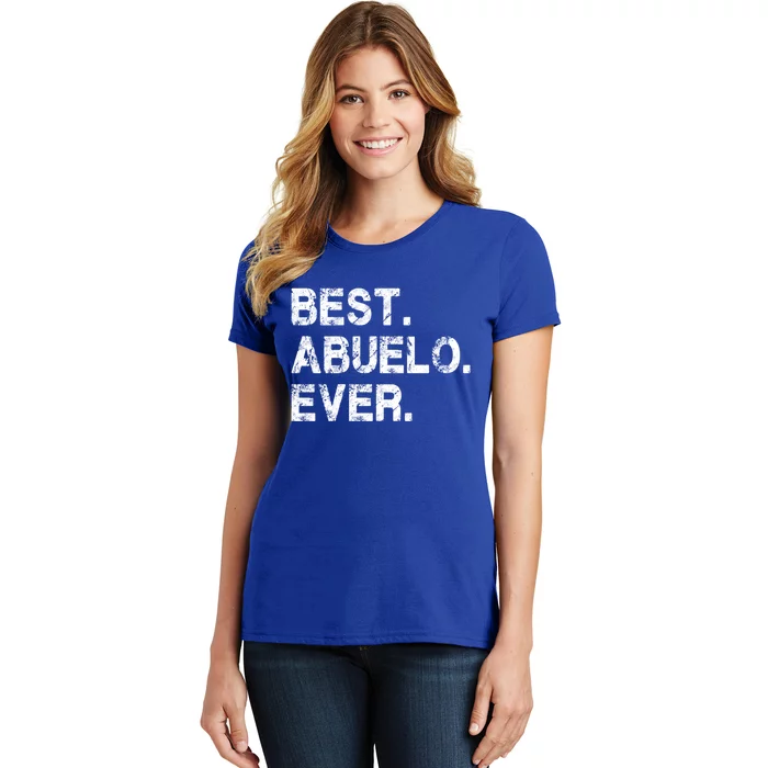 Best Abuelo Ever Funny Fathers Day Birthday Present Abuelo Meaningful Gift Women's T-Shirt