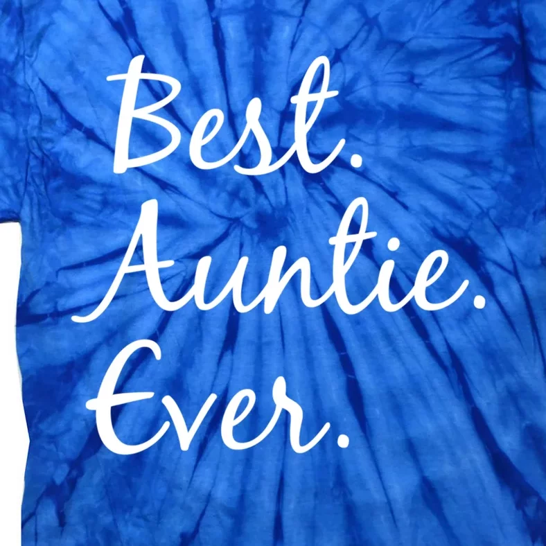 Best Auntie Ever Funny Gift For Aunts And Aunties Cool Gift Tie-Dye T-Shirt