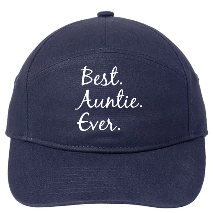 Best Auntie Ever Funny Gift For Aunts And Aunties Cool Gift 7-Panel Snapback Hat