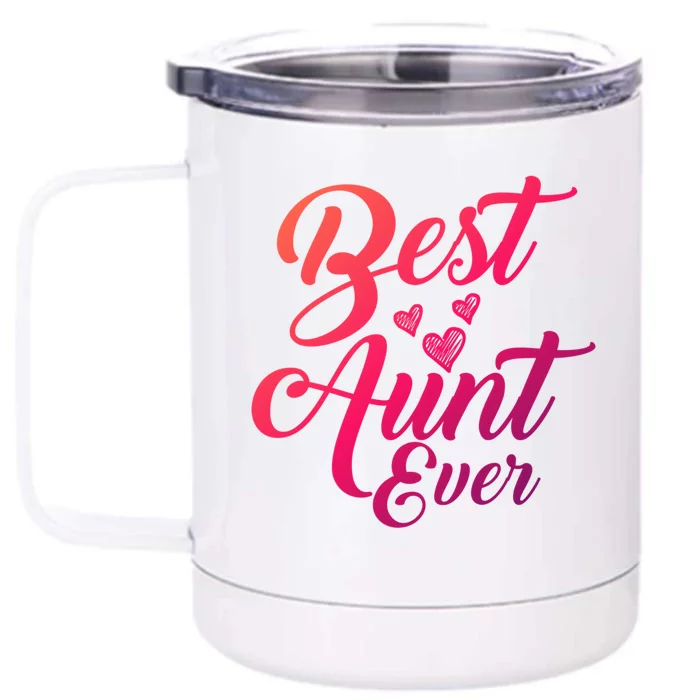 Best Aunt Ever New Auntie Funny Gift Best Great Blessed Auntie Meaningful Gift Front & Back 12oz Stainless Steel Tumbler Cup