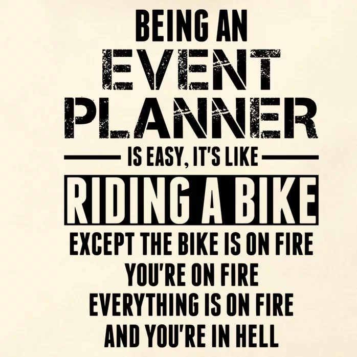 Being An Event Planner Like The Bike Is On Fire Zip Tote Bag