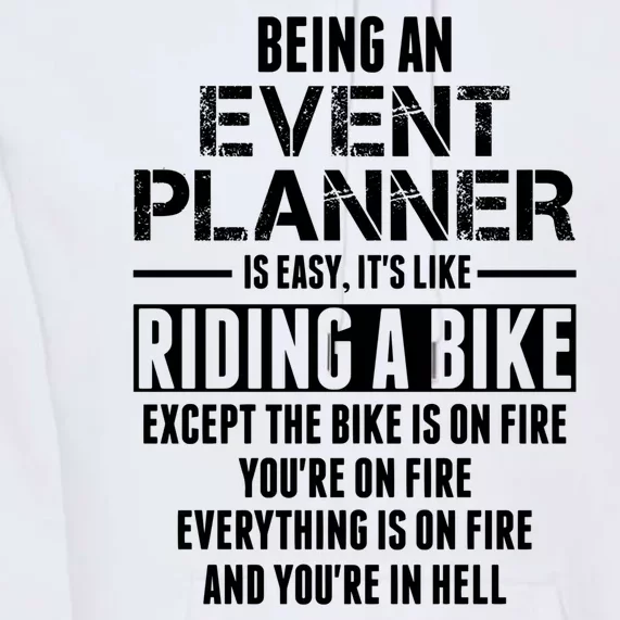 Being An Event Planner Like The Bike Is On Fire Premium Hoodie