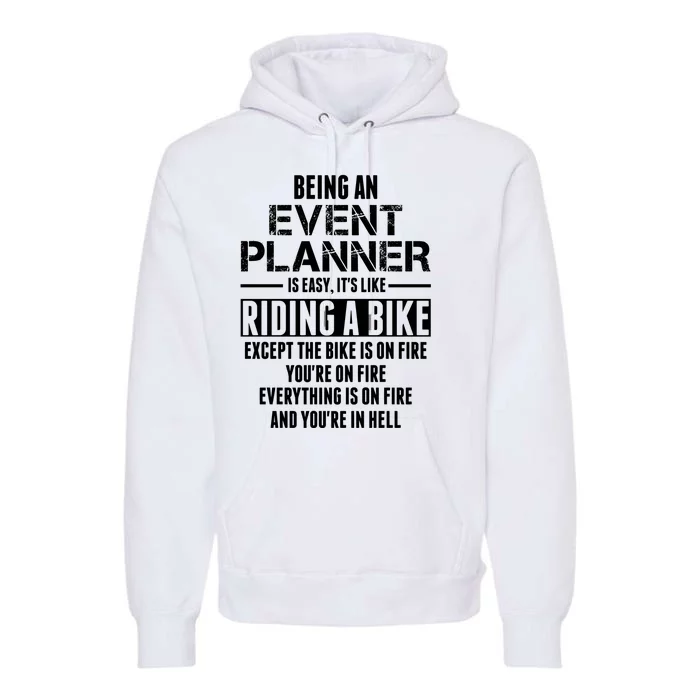 Being An Event Planner Like The Bike Is On Fire Premium Hoodie