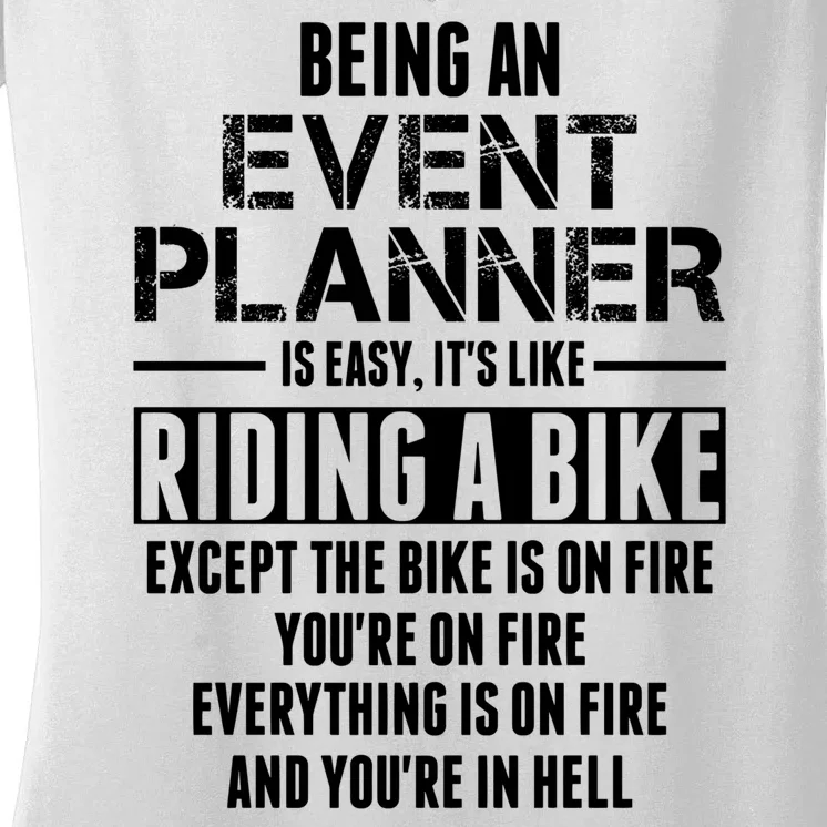 Being An Event Planner Like The Bike Is On Fire Women's V-Neck T-Shirt