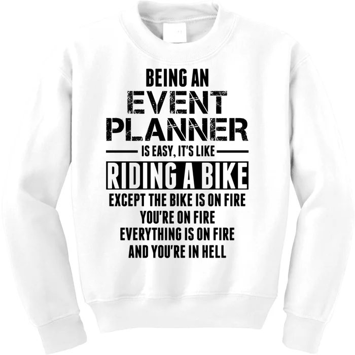 Being An Event Planner Like The Bike Is On Fire Kids Sweatshirt