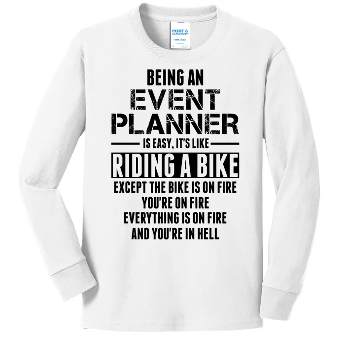 Being An Event Planner Like The Bike Is On Fire Kids Long Sleeve Shirt