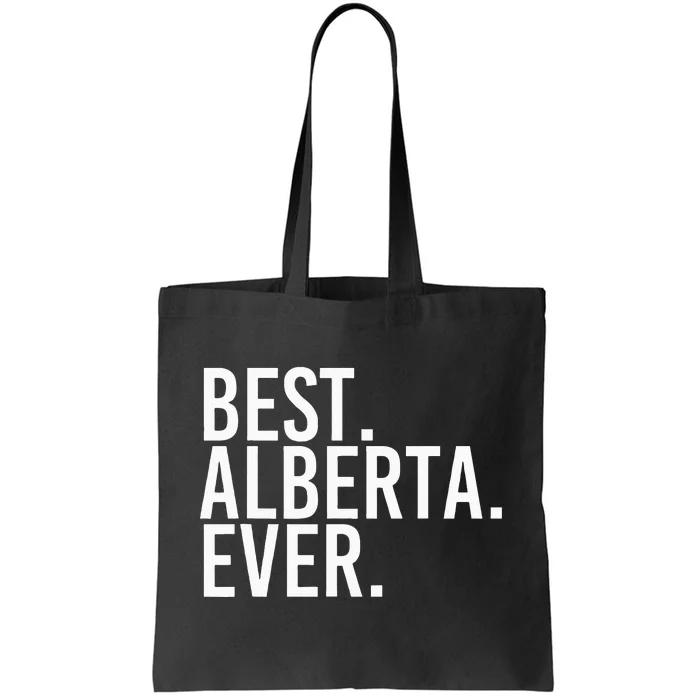 Best. Alberta. Ever. Gift Name Funny Personalized Tote Bag