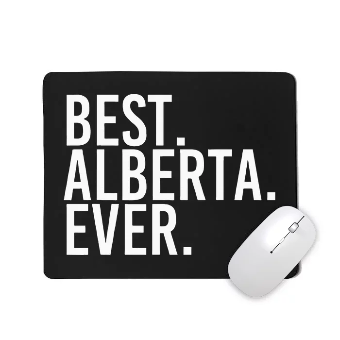 Best. Alberta. Ever. Gift Name Funny Personalized Mousepad