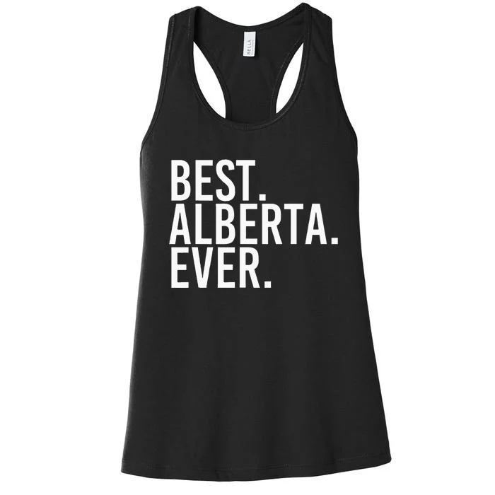 Best. Alberta. Ever. Gift Name Funny Personalized Women's Racerback Tank