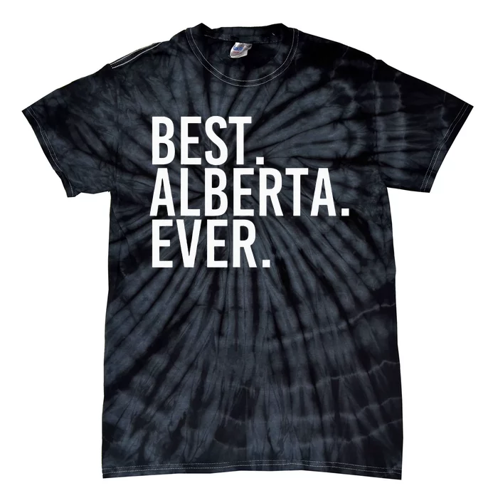 Best. Alberta. Ever. Gift Name Funny Personalized Tie-Dye T-Shirt