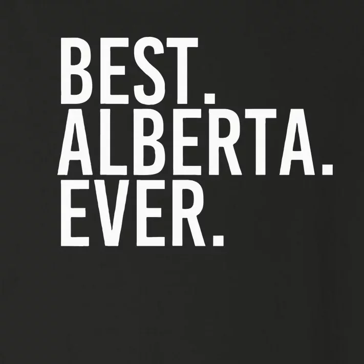 Best. Alberta. Ever. Gift Name Funny Personalized Toddler Long Sleeve Shirt