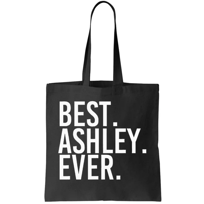 Best. Ashley. Ever. Funny Personalized Name Joke Gift Idea Tote Bag