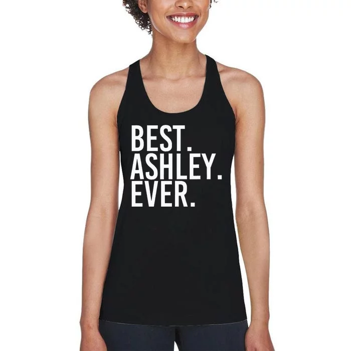 Best. Ashley. Ever. Funny Personalized Name Joke Gift Idea Women's Racerback Tank