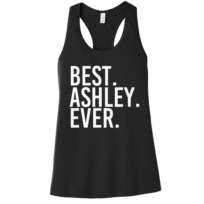 Best. Ashley. Ever. Funny Personalized Name Joke Gift Idea Women's Racerback Tank