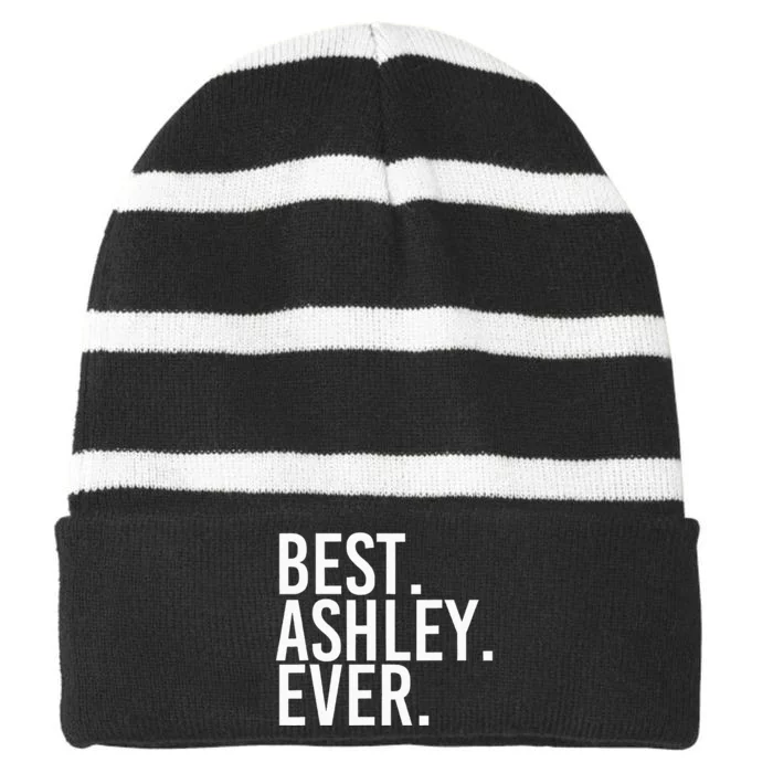 Best. Ashley. Ever. Funny Personalized Name Joke Gift Idea Striped Beanie with Solid Band