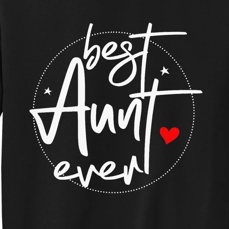 Best Aunt Ever Cool Aunt Tall Sweatshirt