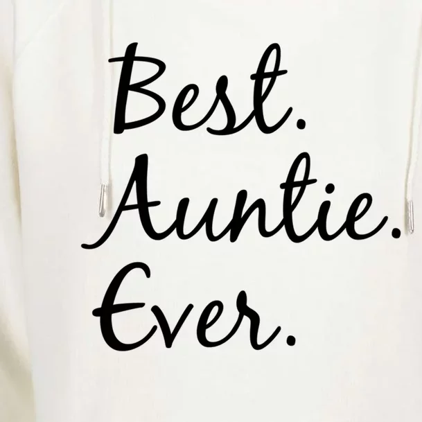 Best Auntie Ever Funny Gift For Aunts And Aunties Cool Gift Womens Funnel Neck Pullover Hood