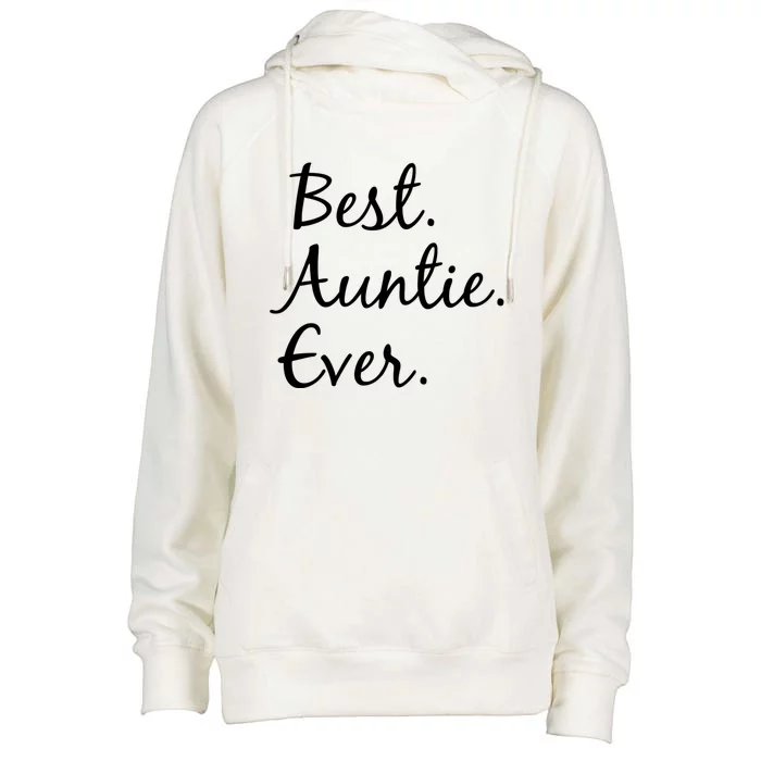 Best Auntie Ever Funny Gift For Aunts And Aunties Cool Gift Womens Funnel Neck Pullover Hood