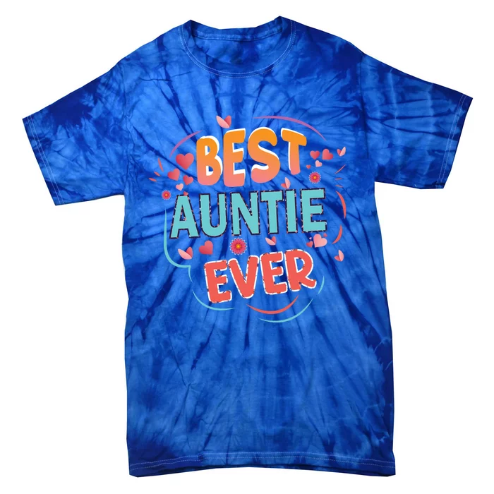 Best Auntie Ever Grandma Mothers Day Christmas Auntie Funny Gift Tie-Dye T-Shirt