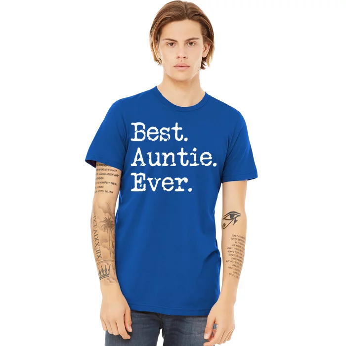 Best Auntie Ever Aunt Gift From Niece Nephew Gift Premium T-Shirt