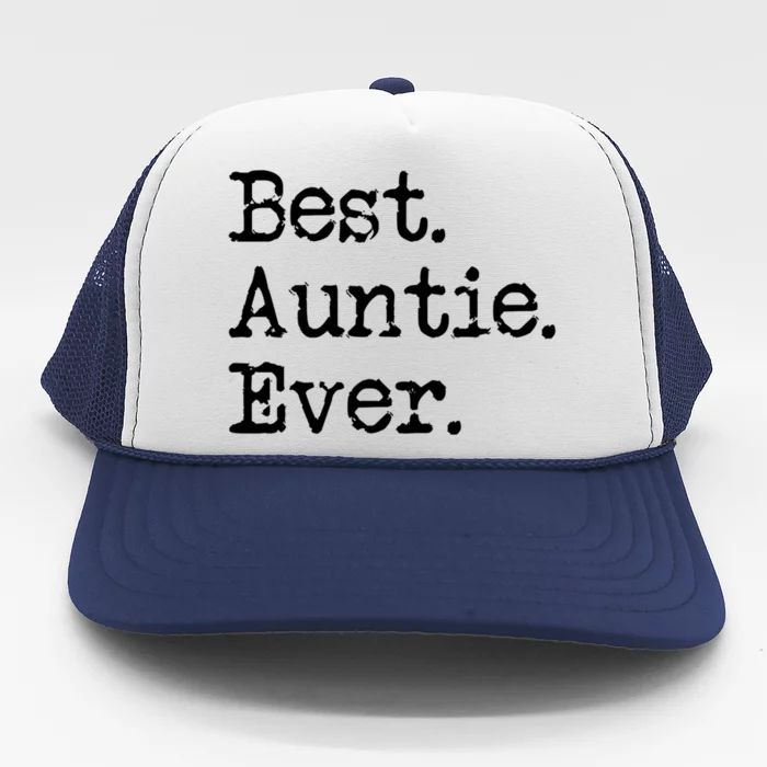 Best Auntie Ever Aunt Gift From Niece Nephew Gift Trucker Hat