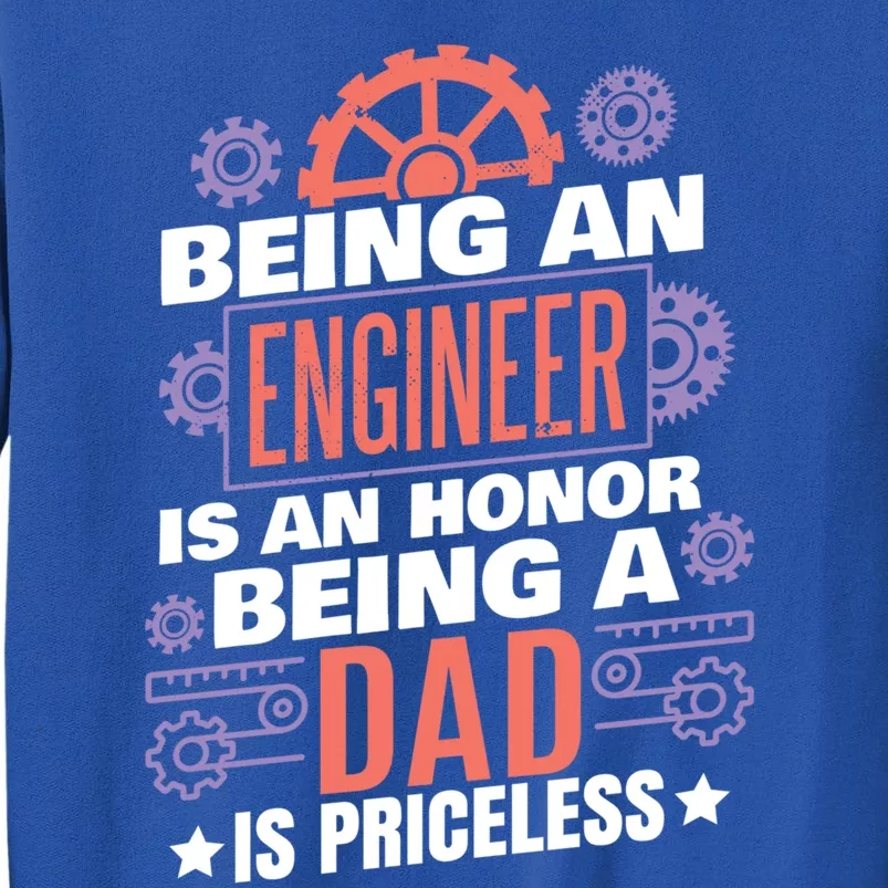 Being An Engineer Is An Honor Dad Engineering Gift Tall Sweatshirt