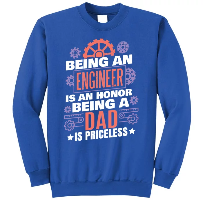 Being An Engineer Is An Honor Dad Engineering Gift Tall Sweatshirt