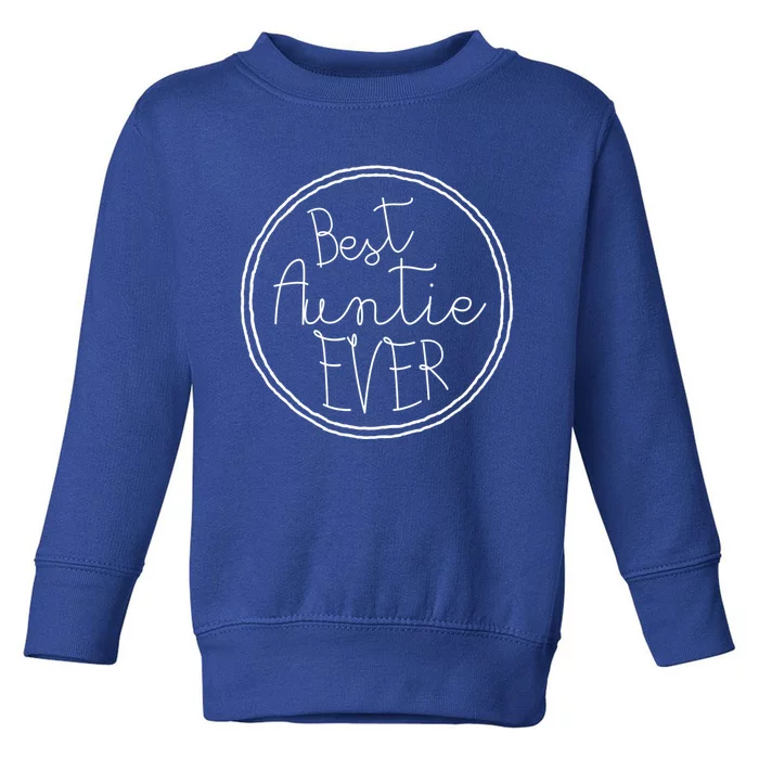 Best Auntie Ever Aunt Gift Toddler Sweatshirt