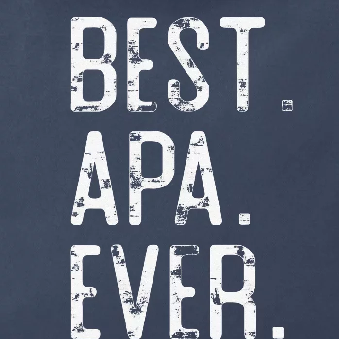 Best Apa Ever Father’s Day Gift For Apa Zip Tote Bag