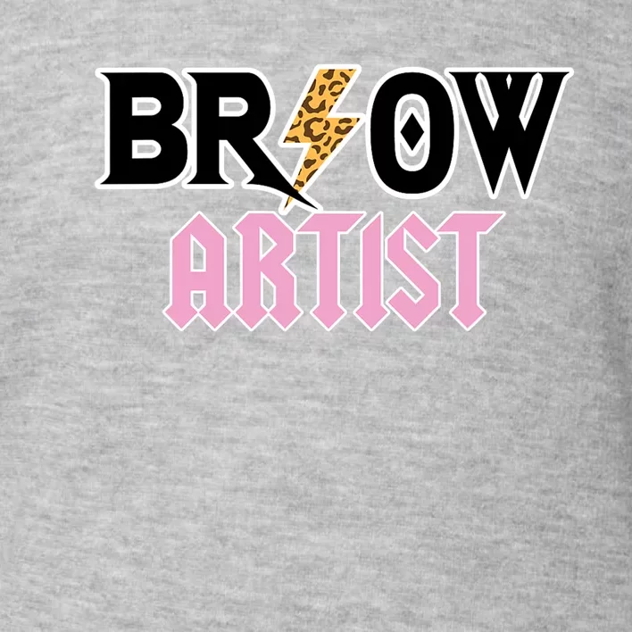 Brow Artist Eyebrow Artist Brow Artist Toddler Sweatshirt