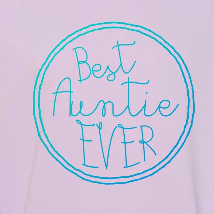 Best Auntie Ever Aunt Gift Cute Gift Garment-Dyed Sweatshirt