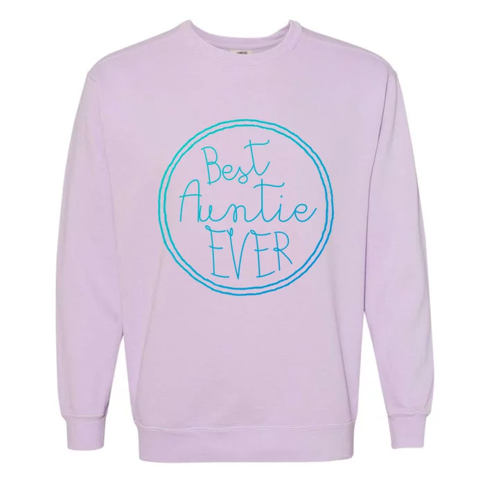 Best Auntie Ever Aunt Gift Cute Gift Garment-Dyed Sweatshirt