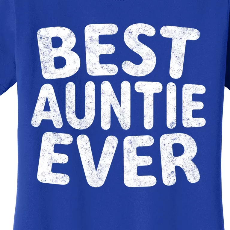 Best Auntie Ever Cool Gift Funny Mothers Day Gift Christmas Gift Women's T-Shirt