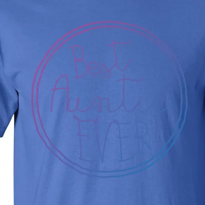 Best Auntie Ever Aunt Gift Cute Gift Tall T-Shirt