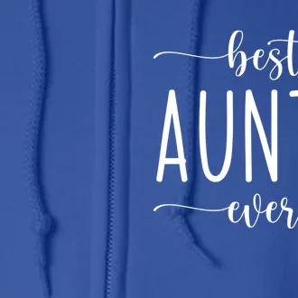 Best Auntie Ever Great Gift Full Zip Hoodie