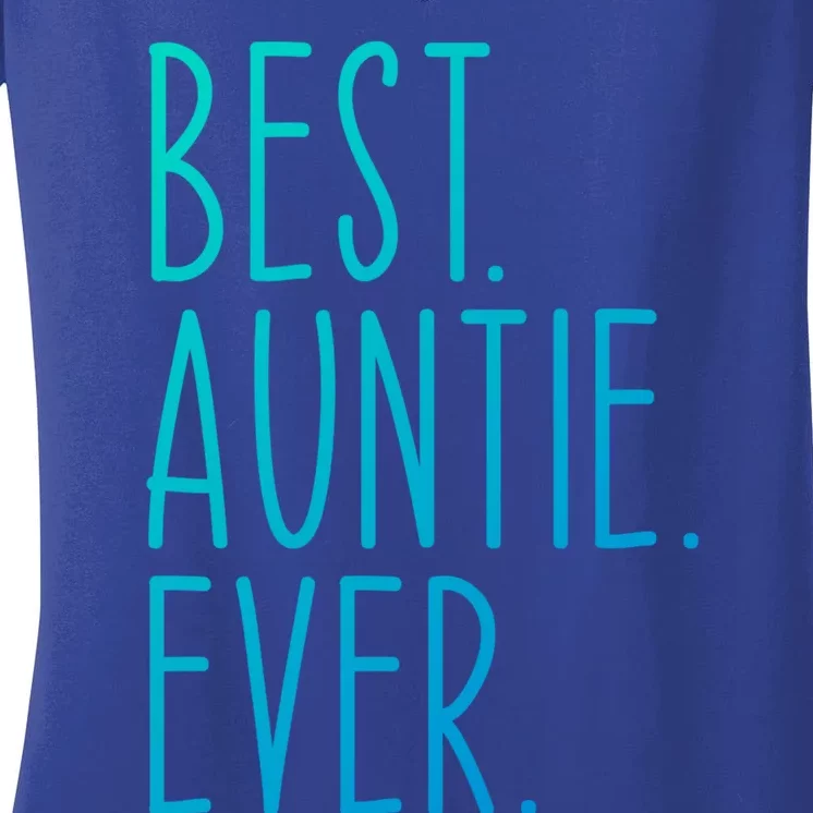 Best Auntie Ever Aunt Sister Funny Nephew Niece Meaningful Gift Women's V-Neck T-Shirt