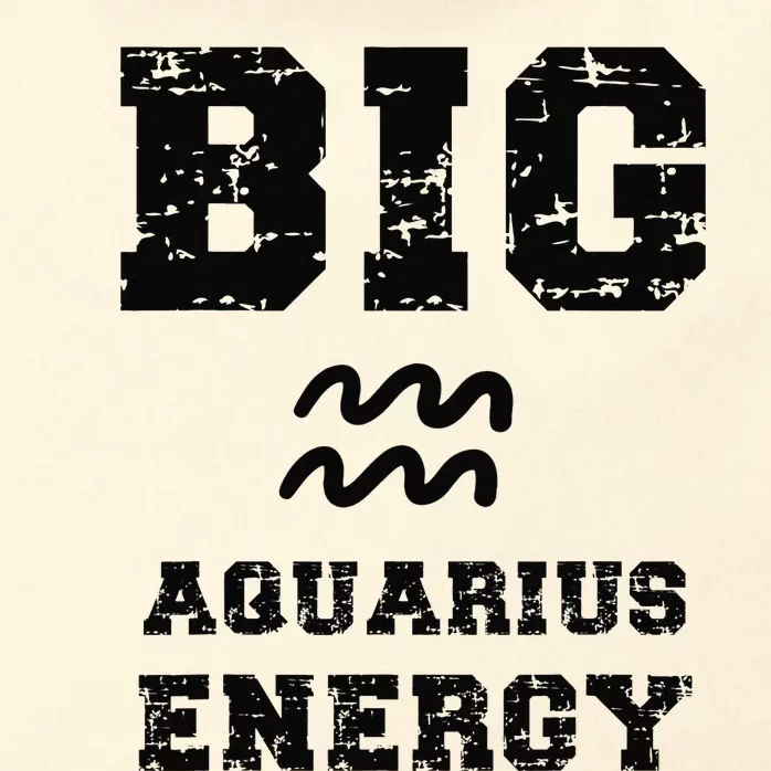 Big Aquarius Energy January February Birthday Zodiac Funny Zip Tote Bag