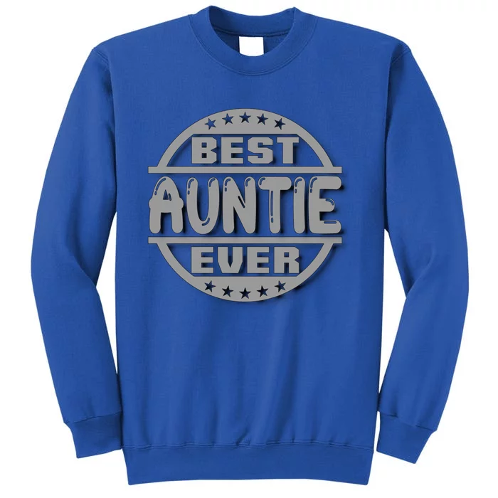 Best Auntie Ever Design Gift Tall Sweatshirt