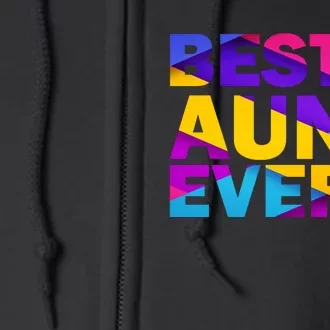 Best Aunt Ever Full Zip Hoodie