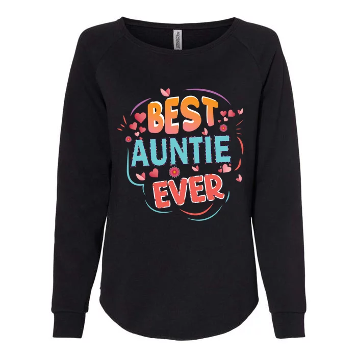 Best Auntie Ever Grandma Mothers Day Christmas Auntie Funny Gift Womens California Wash Sweatshirt