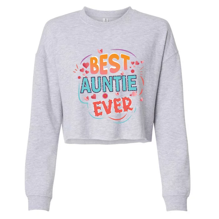 Best Auntie Ever Grandma Mothers Day Christmas Auntie Funny Gift Cropped Pullover Crew