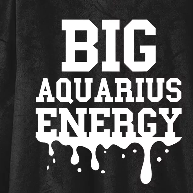 Big Aquarius Energy Women Zodiac Sign Drip Birthday Hooded Wearable Blanket