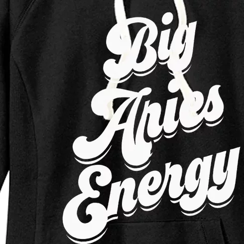 Big Aries Energy Zodiac Sign Aries Season Horoscope Women's Fleece Hoodie