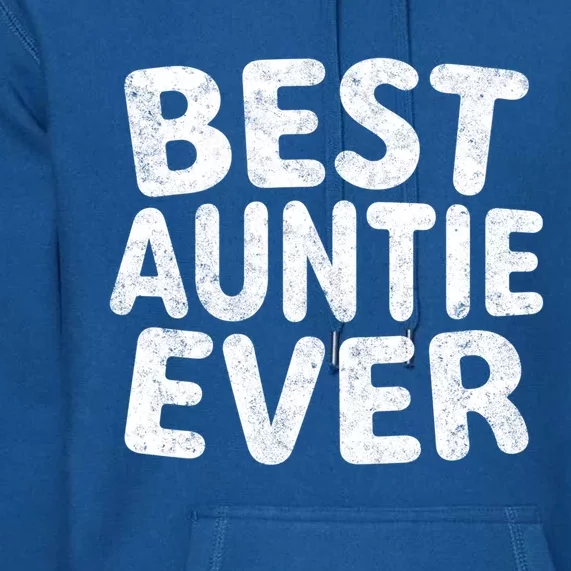 Best Auntie Ever Gift Funny Mothers Day Gift Christmas Cool Gift Premium Hoodie